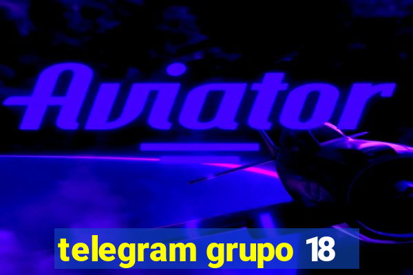 telegram grupo 18